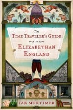 From Transportation in the Elizabethan era to what people ate and wore back then, the Time Traveler's Guide to Elizabethan England by Ian Mortimer brings it all to life.