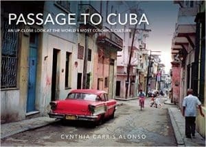 A Passage to Cuba, by Cynthia Carris Alonso