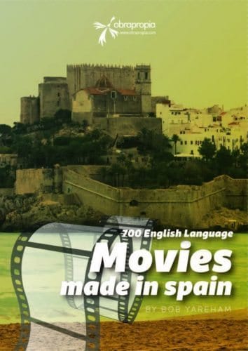 700 English Language Movies Made in Spain, by Bob Yareham.