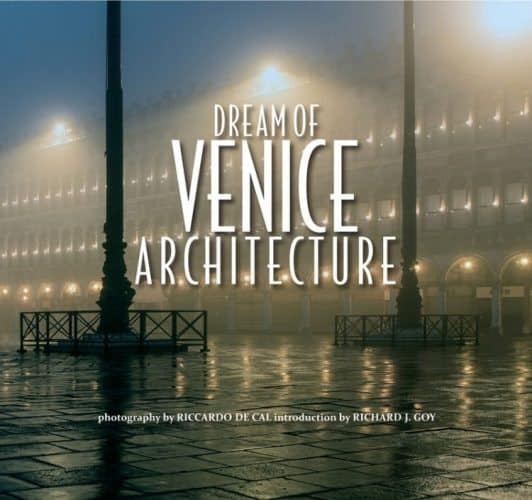 Dream of Venice Architecture, a collection of images of the best buildings in Italy's city of canals.